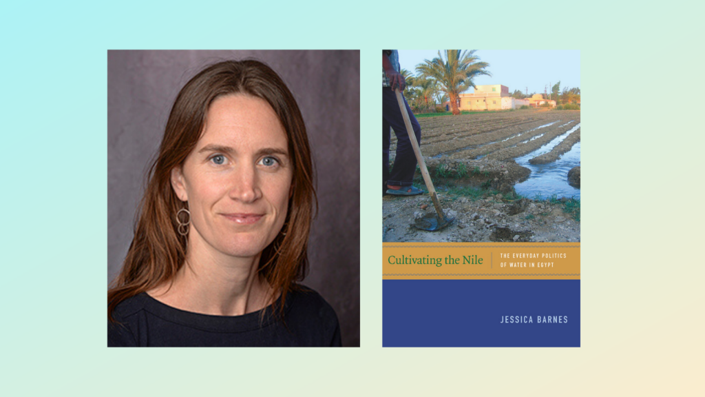 Jessica Barnes headshot aside her book, Cultivating the Nile